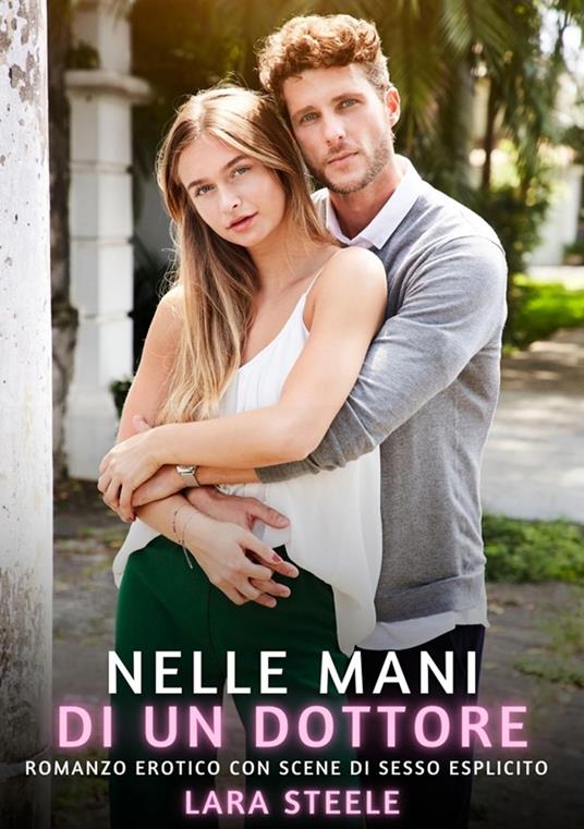 Nelle Mani di un Dottore - Lara Steele - ebook