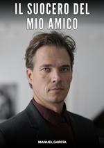 Il Suocero del mio Amico