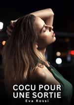 Cocu pour une Sortie
