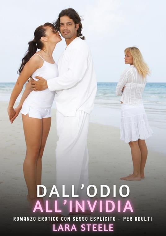 Dall’Odio all’Invidia - Lara Steele - ebook