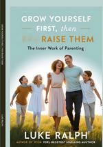 GROW YOURSELF FIRST, THEN RAISE THEM