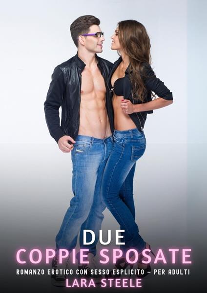 Due Coppie Sposate - Lara Steele - ebook