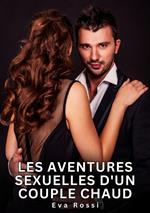 Les Aventures Sexuelles d'un Couple Chaud