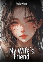 My Wife’s Friend