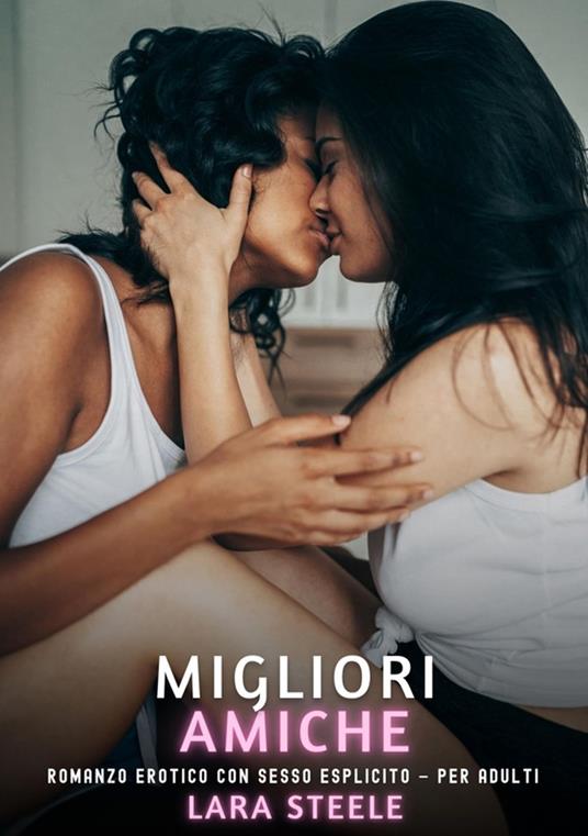 Migliori Amiche - Lara Steele - ebook