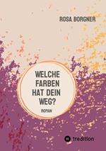 Welche Farben hat dein Weg?