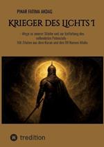 Krieger des Lichts I: - Wege zu innerer Stärke und zur Entfaltung des vollendeten Potenzials - Mit Zitaten aus dem Koran und den 99 Namen Allahs
