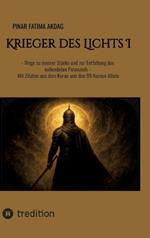 Krieger des Lichts I: - Wege zu innerer Stärke und zur Entfaltung des vollendeten Potenzials - Mit Zitaten aus dem Koran und den 99 Namen Allahs