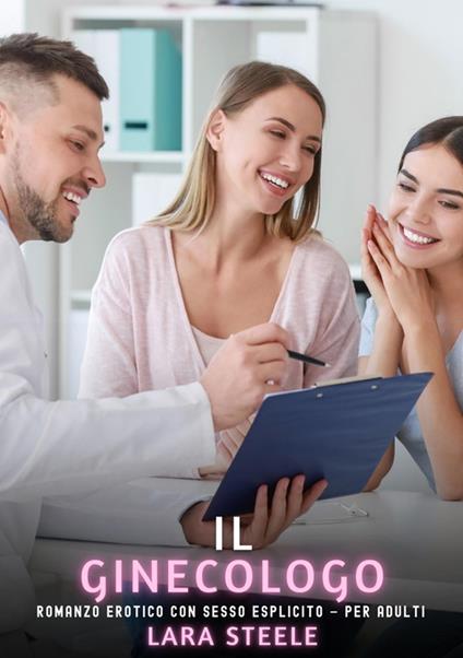 Il Ginecologo - Lara Steele - ebook
