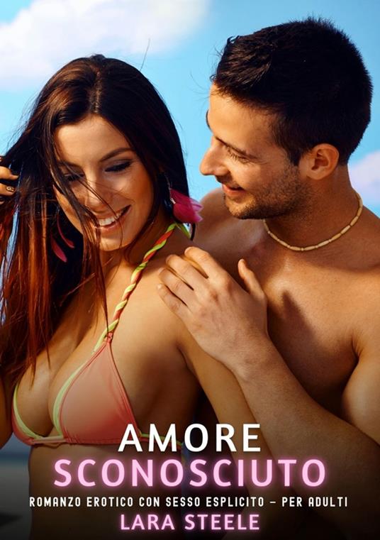 Amore Sconosciuto - Lara Steele - ebook