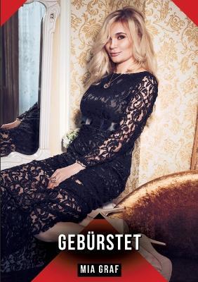 Gebürstet: Erotische Kurzgeschichten für Sie und Ihn: Sammelband expliziter, unzensierter Lust, ab 18 - Mia Graf - cover