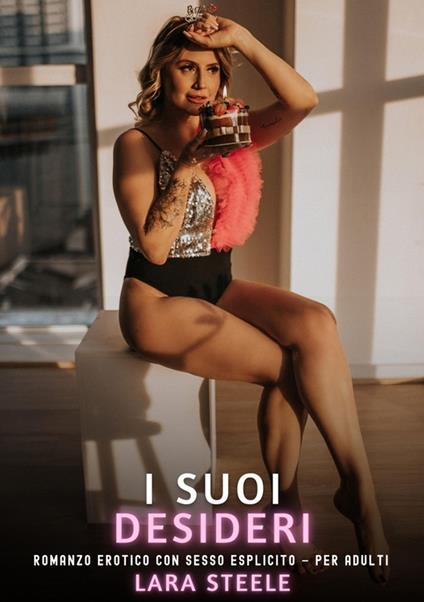 I suoi Desideri - Lara Steele - ebook