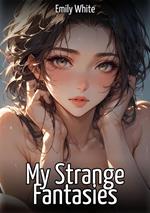 My Strange Fantasies