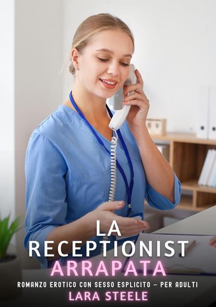 La Receptionist Arrapata - Lara Steele - ebook