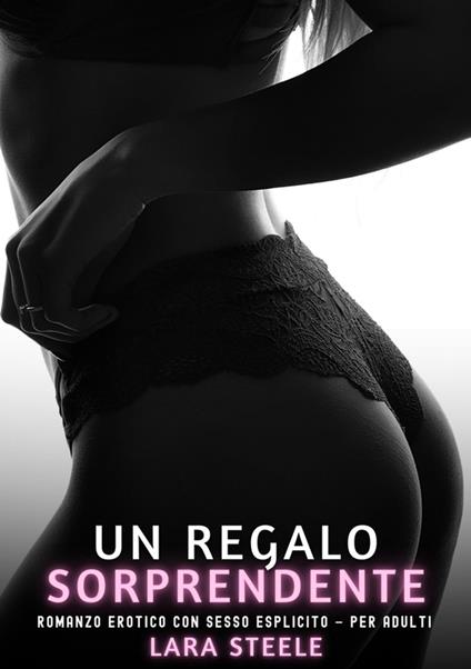 Un Regalo Sorprendente - Lara Steele - ebook