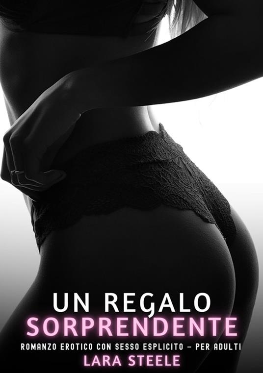 Un Regalo Sorprendente - Lara Steele - ebook