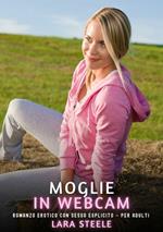 Moglie in webcam