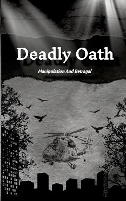 Deadly Oath: Manipulation And Betrayal - Ayoez - cover