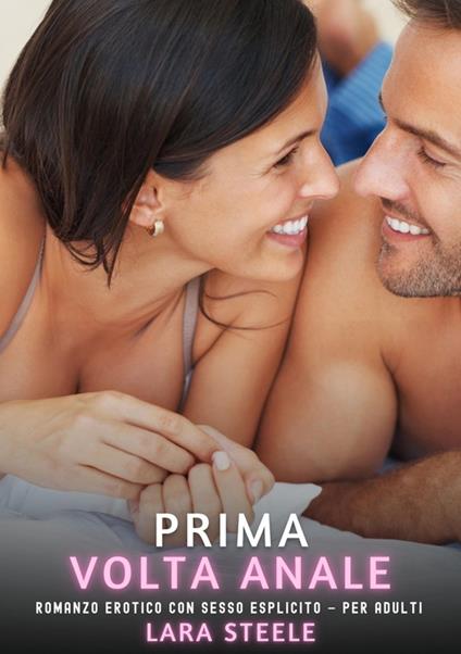 Prima Volta Anale - Lara Steele - ebook