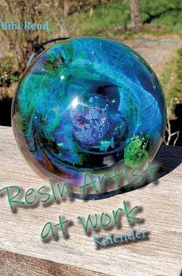 Resin Artist at work: Dauerkalender - Bibi Rend - cover