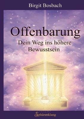 Offenbarung: Dein Weg ins höhere Bewusstsein - Birgit Bosbach - cover