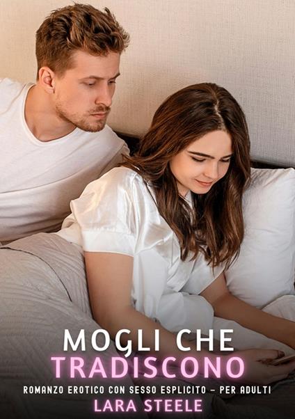 Mogli che Tradiscono - Lara Steele - ebook