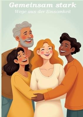 Gemeinsam stark - Wege aus der Einsamkeit - Ulrich Orlowski - cover