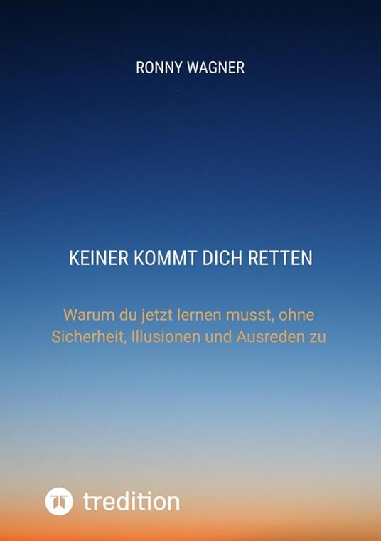 Keiner kommt dich retten