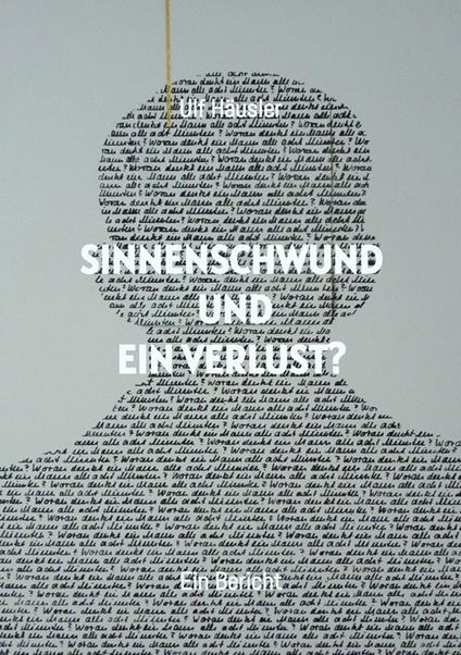 Sinnenschwund und ein Verlust?