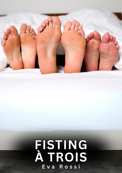 Fisting à Trois