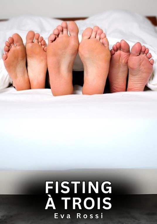 Fisting à Trois