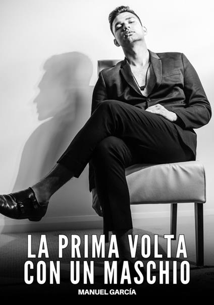 La prima volta con un Maschio - Manuel García - ebook