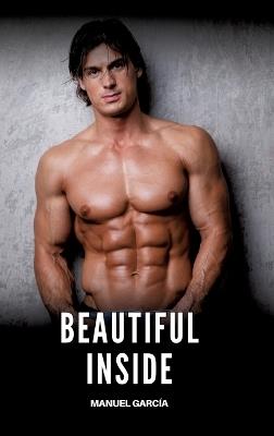 Beautiful Inside: Gay Erotic Stories of Extreme Sex for Mature Men - Manuel García - cover