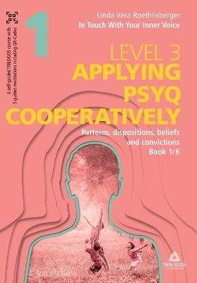 In Touch With Your Inner Voice LEVEL 3: Book 1/6: Patterns, dispositions, beliefs and convictions - Linda Vera Roethlisberger - cover