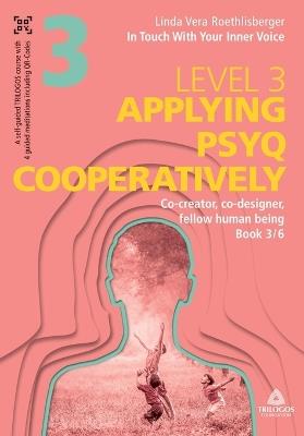 In Touch With Your Inner Voice LEVEL 3: Book 3/6: Co-creator, co-designer, fellow human being - Linda Vera Roethlisberger - cover