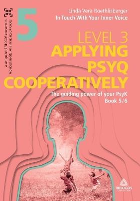 In Touch With Your Inner Voice LEVEL 3: Book 5/6: The guiding power of your PsyK - Linda Vera Roethlisberger - cover