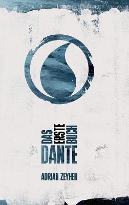Das erste Buch DANTE - Adrian Zeyher - cover