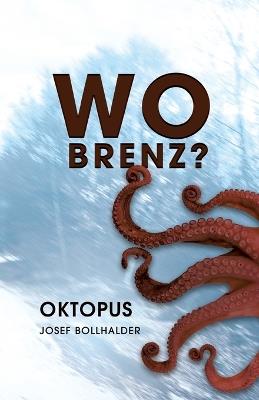 Wo Brenz?: Oktopus - Josef Bollhalder - cover