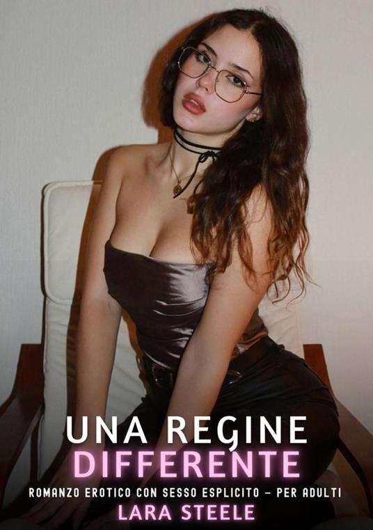 Una Regina Differente - Lara Steele - ebook