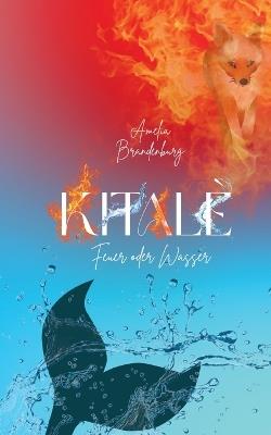Kitalè - Licht oder Schatten: Ein Romantasy Kurzroman - Amelia Brandenburg - cover