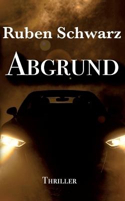 Abgrund: Thriller - Ruben Schwarz - cover