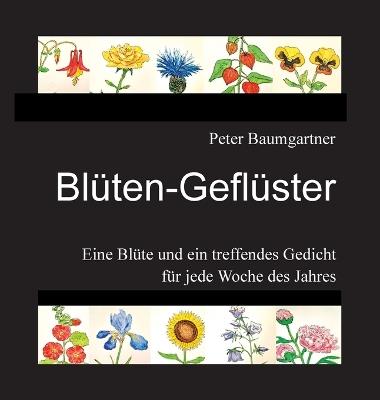 Blüten-Geflüster für Blumenfreunde: Eine Blüte und ein treffendes Gedicht für jede Woche des Jahres - Peter Baumgartner - cover