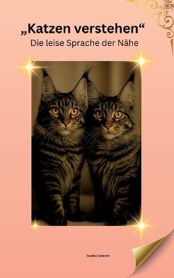 Katzen verstehen: Die leise Sprache der Nähe - Sandra Schmidt - cover