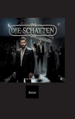 Die Schatten: ein Dark-Romance-Roman über Schatten, Musik, Loyalität und die Liebe -die selbst die Ewigkeit verzehrt- - Nyx Requiem - cover