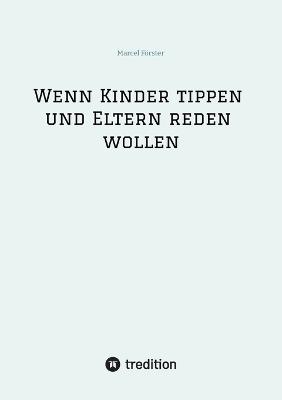 Wenn Kinder tippen und Eltern reden wollen - Marcel Förster - cover