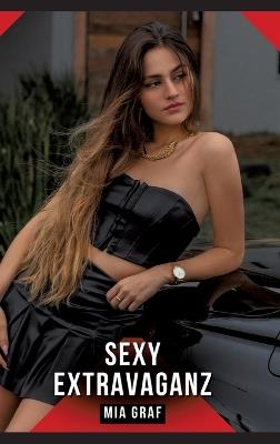 Sexy Extravaganz: Erotische Geschichten für Erwachsene - Mia Graf - cover
