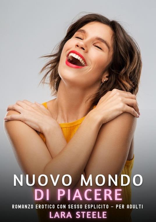Nuovo Mondo di Piacere - Lara Steele - ebook