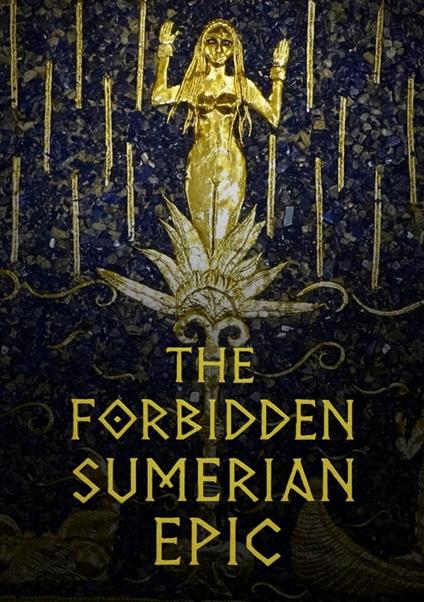 The Forbidden Sumerian Epic