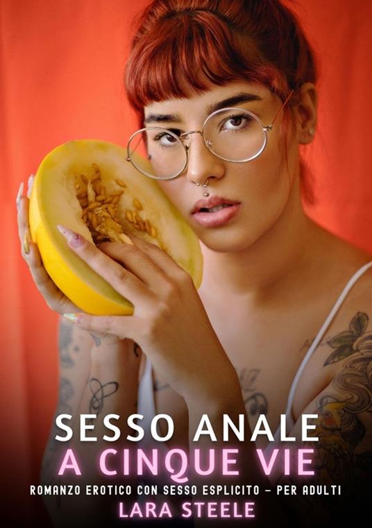 Sesso Anale a Cinque Vie - Lara Steele - ebook