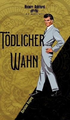 Tödlicher Wahn - Christian Huyeng - cover